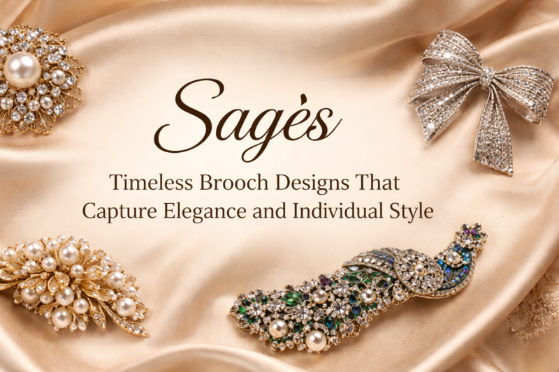 Sagės: Timeless Brooch Designs That Capture Elegance and Individual Style
