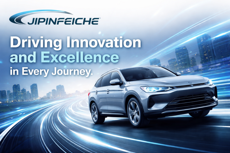 Jipinfeiche: Driving Innovation and Excellence in Every Journey
