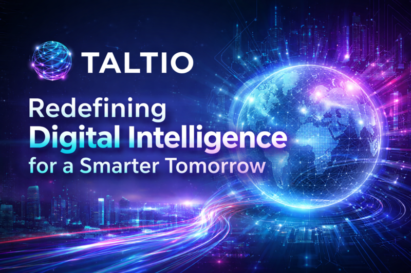 Taltio: Redefining Digital Intelligence for a Smarter Tomorrow