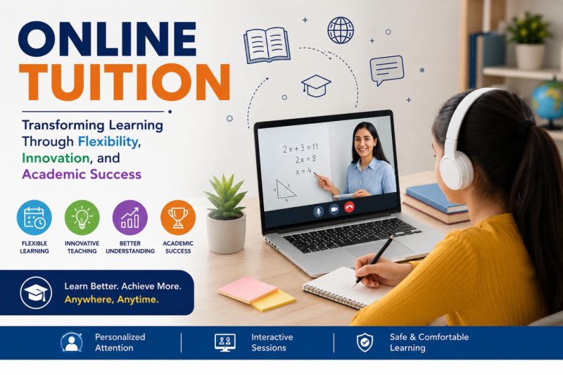 Online Tuition: Transforming Learning Through Flexibility, Innovation, and Academic Success